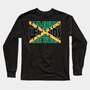 Jamaica Flag - Where Legends Are Born - Jamaican - Soca Mode Long Sleeve T-Shirt